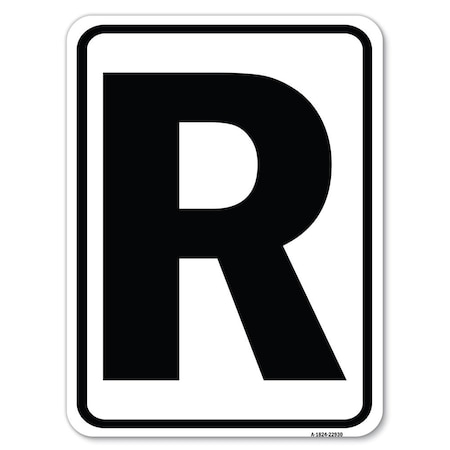 Signmission Sign with Letter R Heavy-Gauge Aluminum Rust Proof Parking Sign A-1824-22930